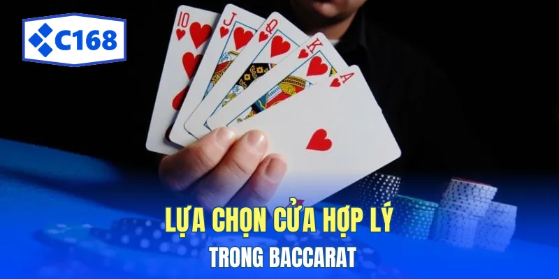 Mẹo Chơi Baccarat C168 Hiệu Quả - Bí Quyết Thắng Ổn Định 3 Phân tích lựa chọn cửa phù hợp trong bàn baccarat